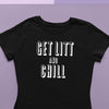 Get Litt & Chill Women's Tee